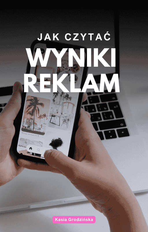 Poradnik Jak czytać i analizować wyniki reklam